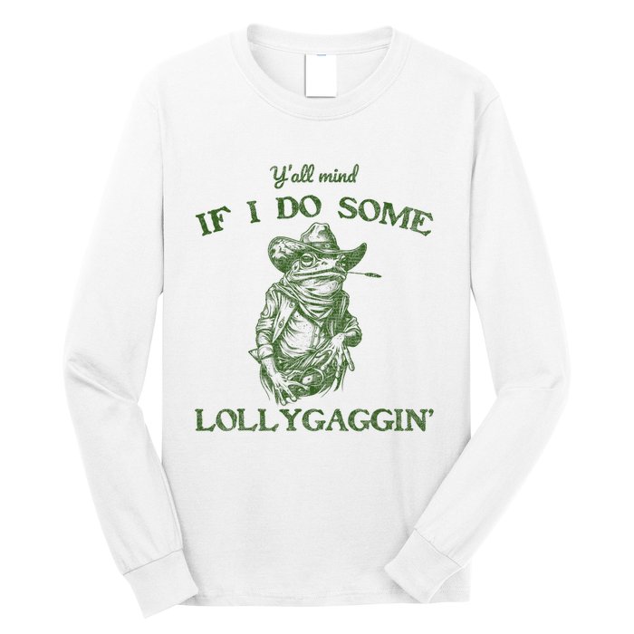 YAll Mind If I Do Some Lollygagging Funny Cowboy Frog Long Sleeve Shirt