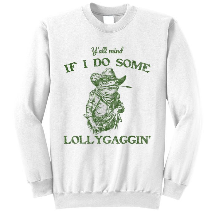 YAll Mind If I Do Some Lollygagging Funny Cowboy Frog Sweatshirt