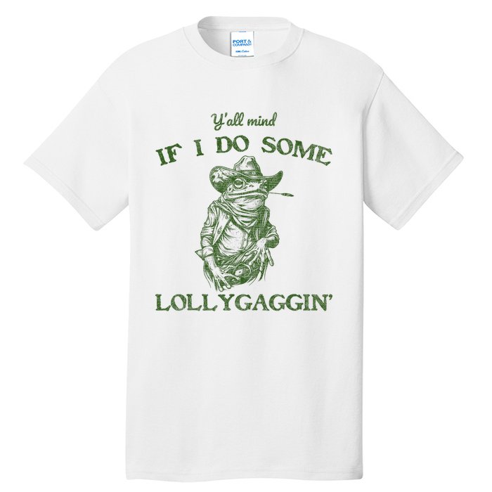 YAll Mind If I Do Some Lollygagging Funny Cowboy Frog Tall T-Shirt