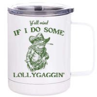 YAll Mind If I Do Some Lollygagging Funny Cowboy Frog 12 oz Stainless Steel Tumbler Cup