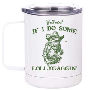 YAll Mind If I Do Some Lollygagging Funny Cowboy Frog 12 oz Stainless Steel Tumbler Cup