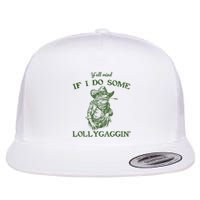 YAll Mind If I Do Some Lollygagging Funny Cowboy Frog Flat Bill Trucker Hat