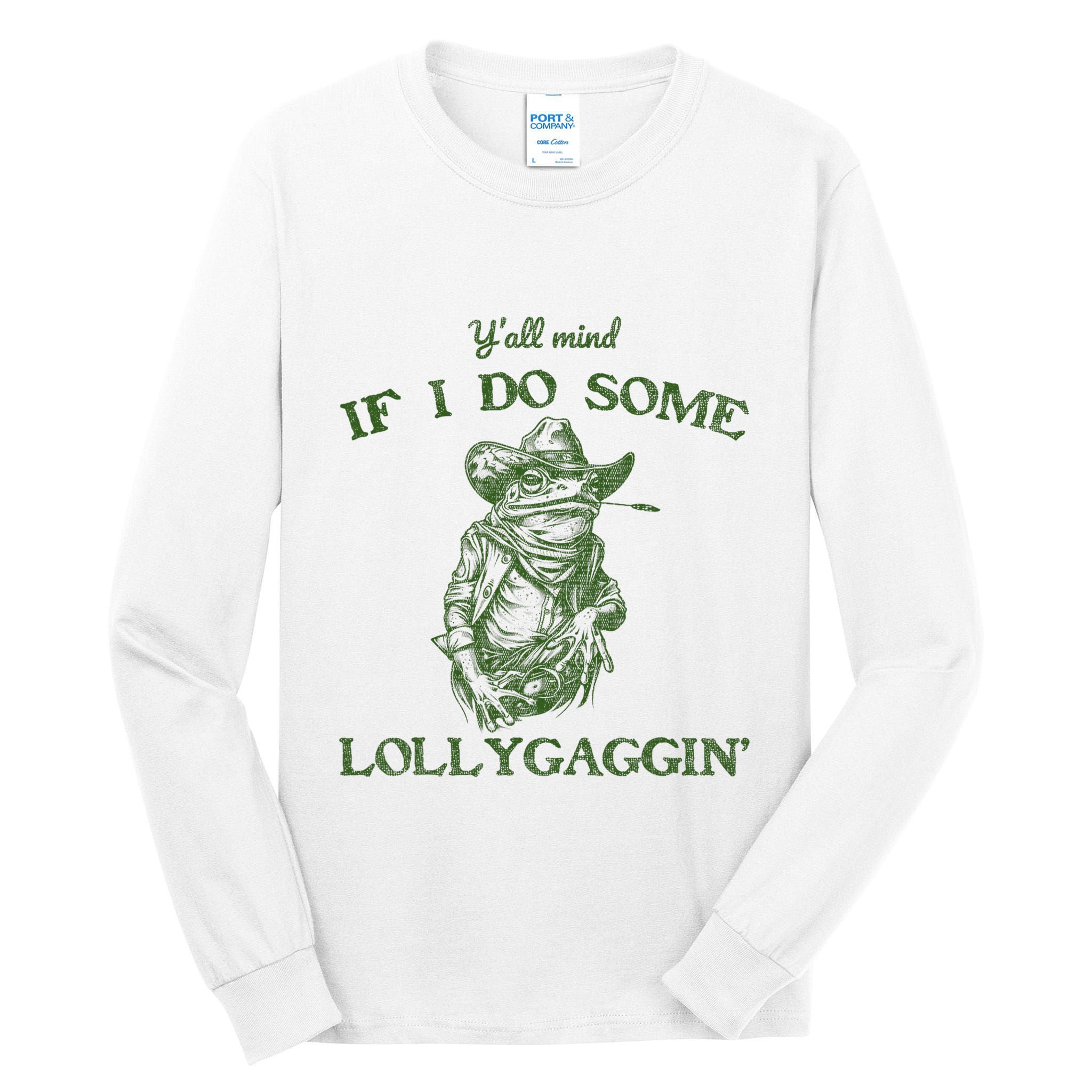 YAll Mind If I Do Some Lollygagging Funny Cowboy Frog Tall Long Sleeve T-Shirt