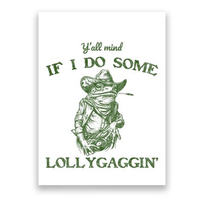YAll Mind If I Do Some Lollygagging Funny Cowboy Frog Poster