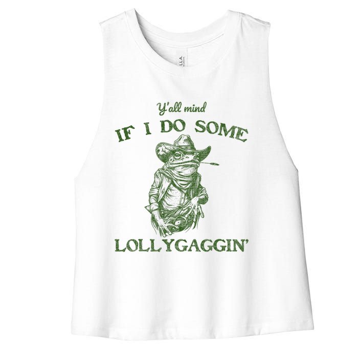 YAll Mind If I Do Some Lollygagging Funny Cowboy Frog Women's Racerback Cropped Tank