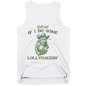 YAll Mind If I Do Some Lollygagging Funny Cowboy Frog Tank Top