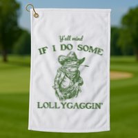 YAll Mind If I Do Some Lollygagging Funny Cowboy Frog Golf Towel