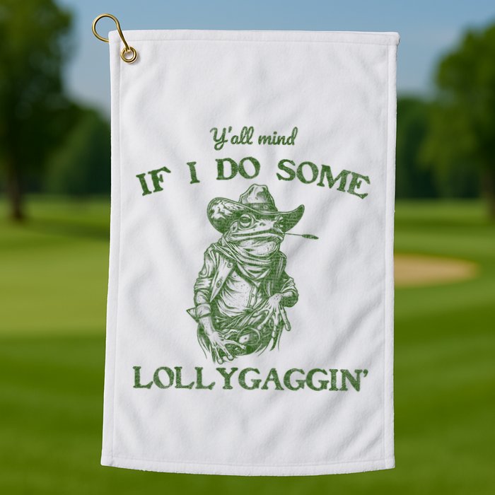 YAll Mind If I Do Some Lollygagging Funny Cowboy Frog Golf Towel