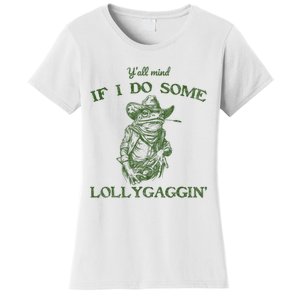 YAll Mind If I Do Some Lollygagging Funny Cowboy Frog Women's T-Shirt