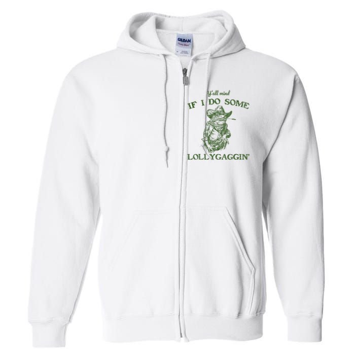 YAll Mind If I Do Some Lollygagging Funny Cowboy Frog Full Zip Hoodie