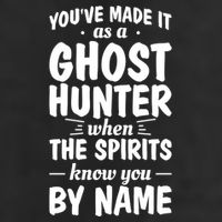 Youve Made It As A Ghost Hunter When The Spirits Know You Funny Gift Cool Comfort Performance Bucket Hat