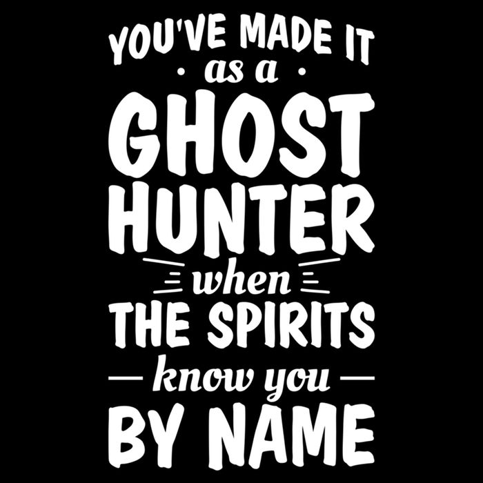 Youve Made It As A Ghost Hunter When The Spirits Know You Funny Gift Drawstring Bag