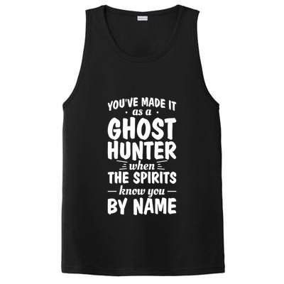 Youve Made It As A Ghost Hunter When The Spirits Know You Funny Gift PosiCharge Competitor Tank
