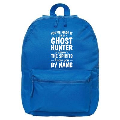Youve Made It As A Ghost Hunter When The Spirits Know You Funny Gift 16 in Basic Backpack