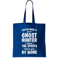 Youve Made It As A Ghost Hunter When The Spirits Know You Funny Gift Bag