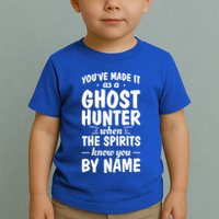 Youve Made It As A Ghost Hunter When The Spirits Know You Funny Gift Toddler T-Shirt