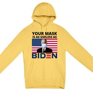 Your Mask Is As Useless As Biden Funny Premium Pullover Hoodie