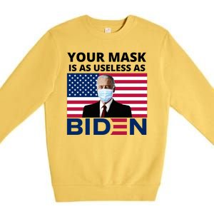 Your Mask Is As Useless As Biden Funny Premium Crewneck Sweatshirt