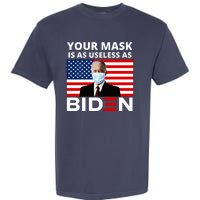 Your Mask Is As Useless As Biden Funny Garment-Dyed Heavyweight T-Shirt