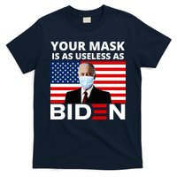 Your Mask Is As Useless As Biden Funny T-Shirt