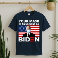 Your Mask Is As Useless As Biden Funny T-Shirt
