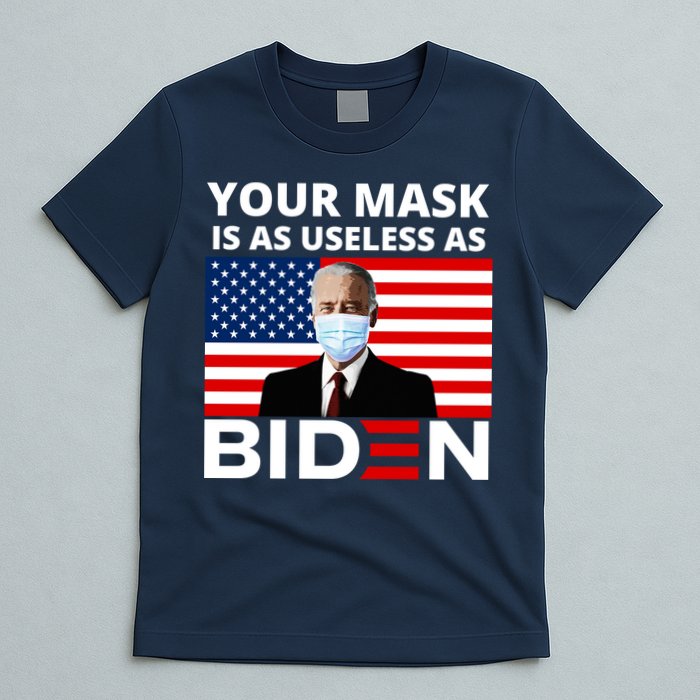 Your Mask Is As Useless As Biden Funny T-Shirt