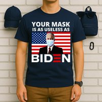 Your Mask Is As Useless As Biden Funny T-Shirt
