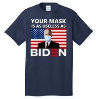 Your Mask Is As Useless As Biden Funny Tall T-Shirt