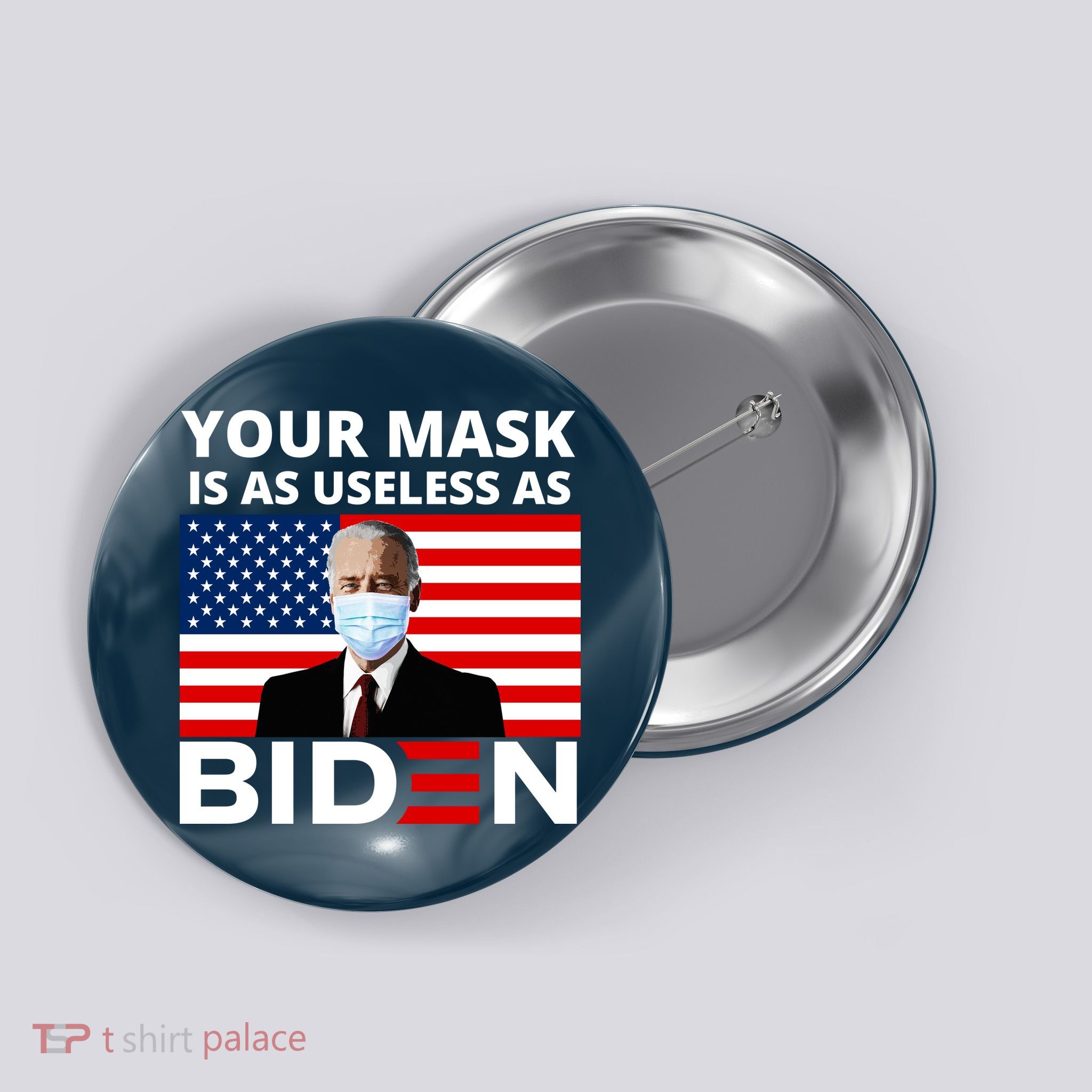 Your Mask Is As Useless As Biden Funny Button