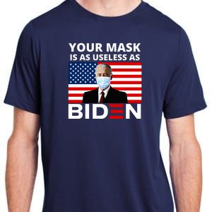 Your Mask Is As Useless As Biden Funny Adult ChromaSoft Performance T-Shirt