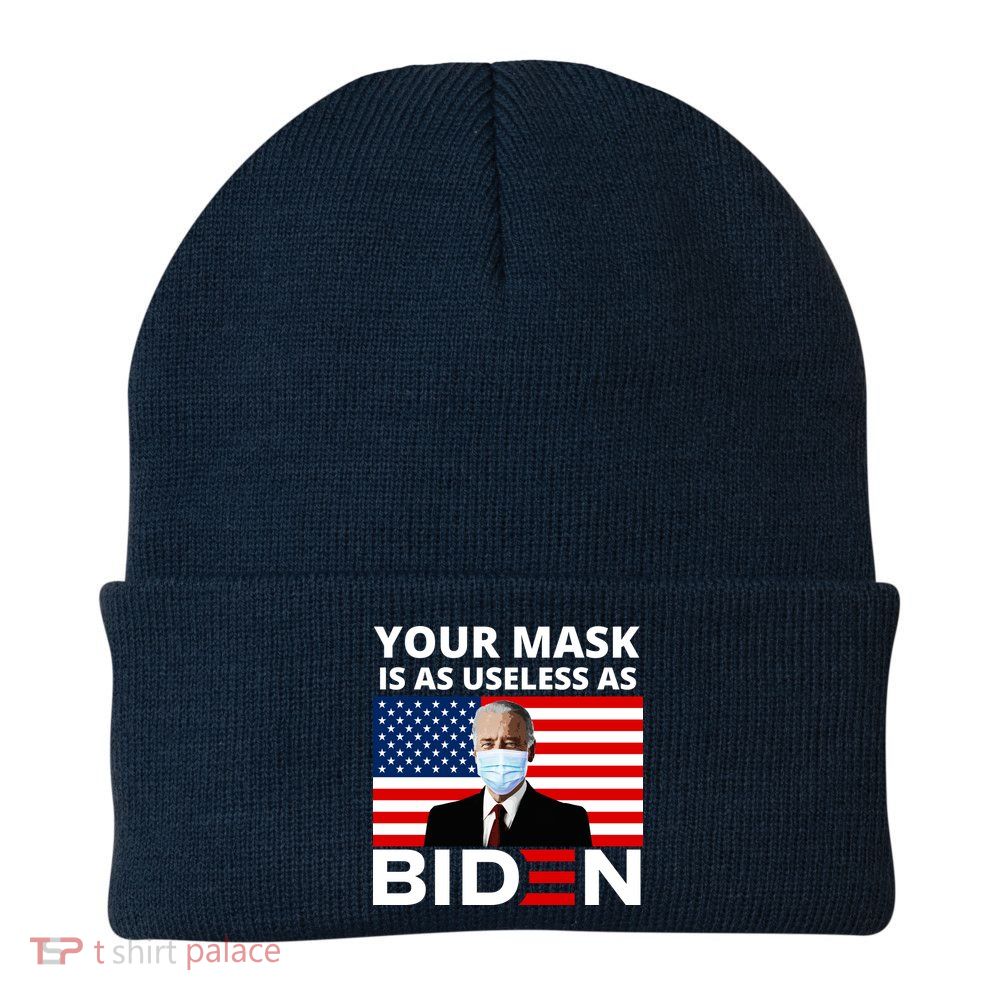 Your Mask Is As Useless As Biden Funny Beanie
