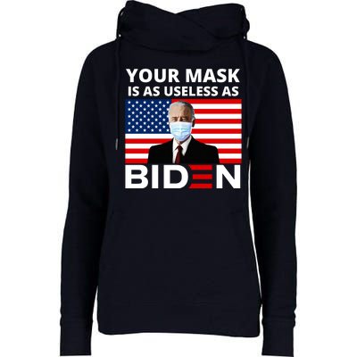 Your Mask Is As Useless As Biden Funny Womens Funnel Neck Pullover Hood