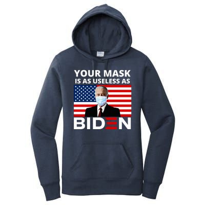 Your Mask Is As Useless As Biden Funny Women's Pullover Hoodie