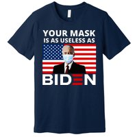 Your Mask Is As Useless As Biden Funny Premium T-Shirt