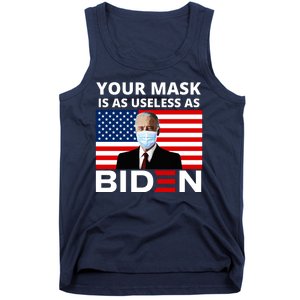 Your Mask Is As Useless As Biden Funny Tank Top