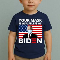 Your Mask Is As Useless As Biden Funny Toddler T-Shirt