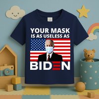 Your Mask Is As Useless As Biden Funny Toddler T-Shirt