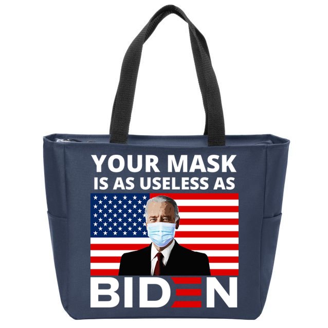 Your Mask Is As Useless As Biden Funny Zip Tote Bag