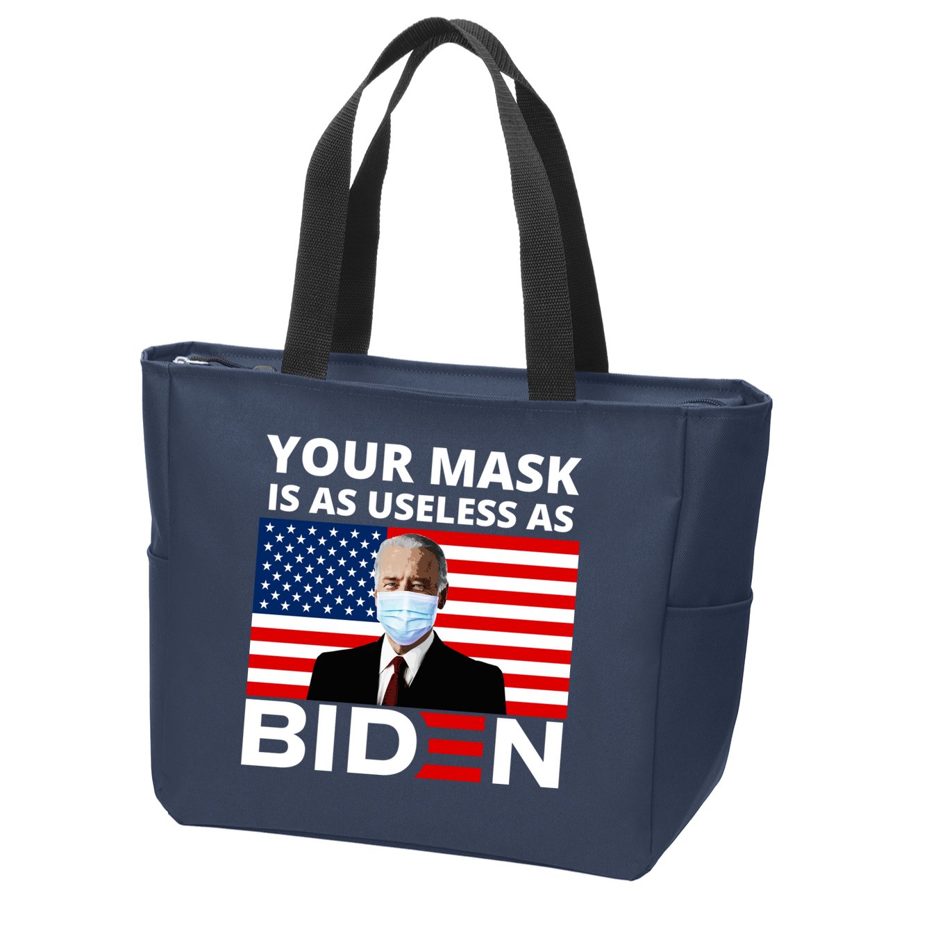 Your Mask Is As Useless As Biden Funny Zip Tote Bag