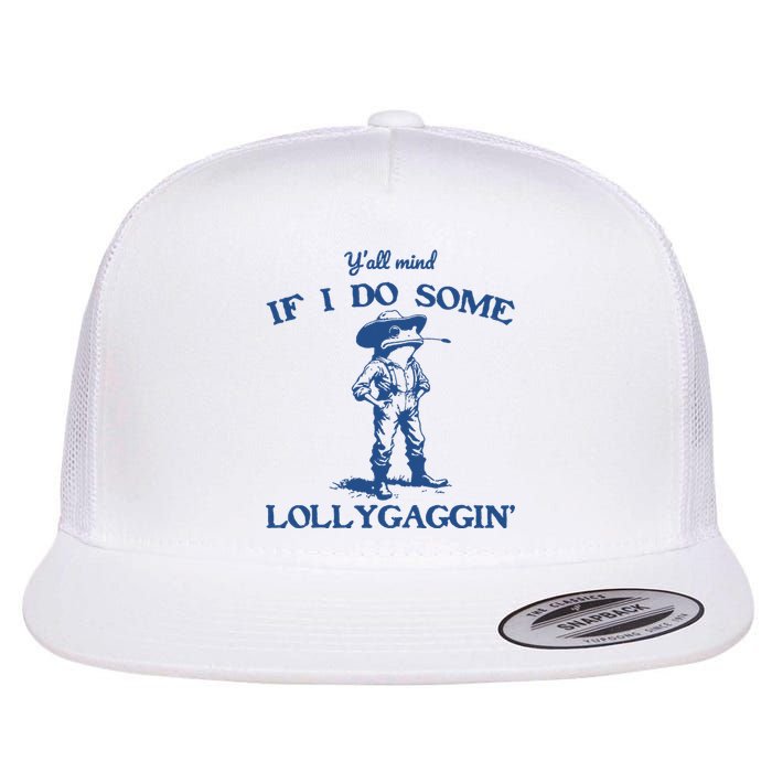 Yall Mind If I Do Some Lollygagging Cowboy Frog Flat Bill Trucker Hat