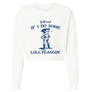 Yall Mind If I Do Some Lollygagging Cowboy Frog Cropped Pullover Crew