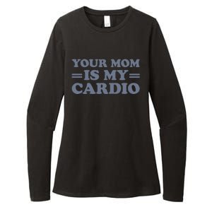 Your Mom Is My Cardio Funny Saying Womens CVC Long Sleeve Shirt