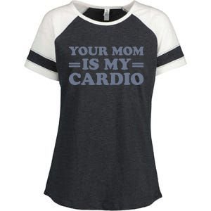 Your Mom Is My Cardio Funny Saying Enza Ladies Jersey Colorblock Tee