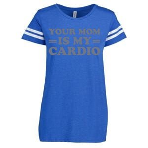 Your Mom Is My Cardio Funny Saying Enza Ladies Jersey Football T-Shirt