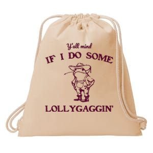 Yall Mind If I Do Some Lollygaggin Funny Frog Drawstring Bag