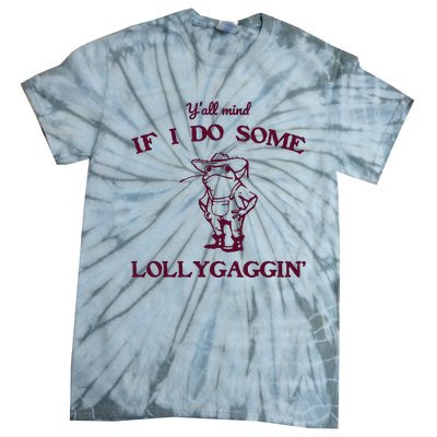 Yall Mind If I Do Some Lollygaggin Funny Frog Tie-Dye T-Shirt