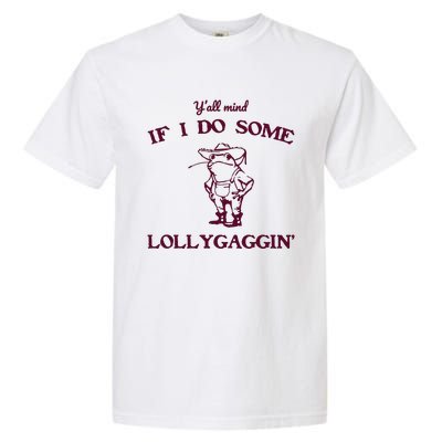 Yall Mind If I Do Some Lollygaggin Funny Frog Garment-Dyed Heavyweight T-Shirt