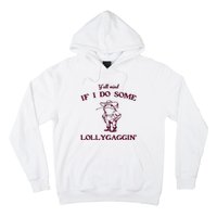 Yall Mind If I Do Some Lollygaggin Funny Frog Hoodie