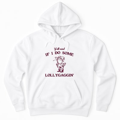 Yall Mind If I Do Some Lollygaggin Funny Frog Hoodie