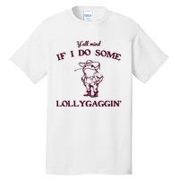 Yall Mind If I Do Some Lollygaggin Funny Frog Tall T-Shirt